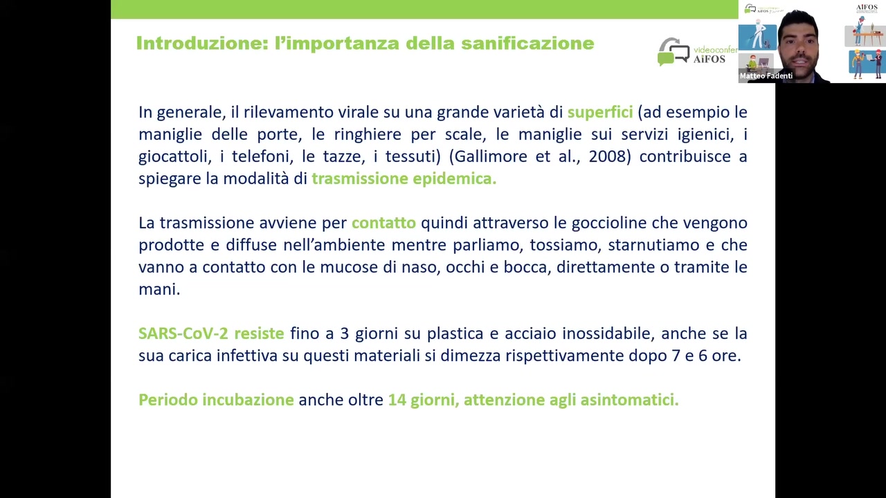 '3“

'3 .\|l-‘()8  .

  
  
    
   
  

In generale, il rilevamento virale su una grande varieté di (ad esempio Ie
maniglie delle porte, Ie ringhiere per scale, le maniglie sui servizi igienici, i
giocattoli, i telefoni, le tazze, i tessuti) (Gallimore et al., 2008) contribuisce a
spiegare Ia modalité di

La trasmissione avviene per quindi attraverso le goccioline che vengono
prodotte e diffuse ne||’ambiente mentre parliamo, tossiamo, starnutiamo e che
vanno a contatto con Ie mucose di naso, occhi e bocca, direttamente o tramite Ie
mani.

fino a 3 giorni su plastica e acciaio inossidabile, anche se la
sua carica infettiva su questi materiali si dimezza rispettivamente dopo 7 e 6 ore.

anche oltre